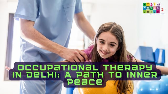 Occupational Therapy in Delhi: A Path to Inner Peace