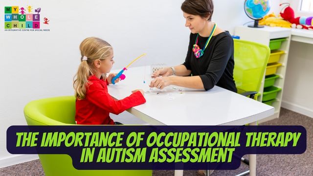 The Importance of Occupational Therapy in Autism Assessment